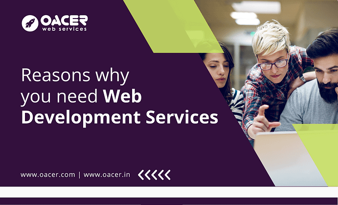 Reasons Why You Need Web Development Services